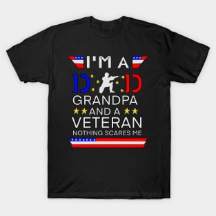 I Am A Dad Grandpa And A Veteran Nothing Scares Me T-Shirt